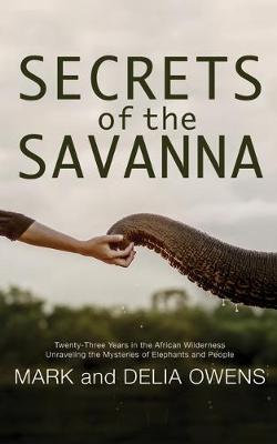 Secrets of the Savanna Secrets of the Savanna