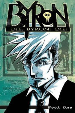 Die, Byron! Die! Book 1 Die, Byron! Die! Book 1