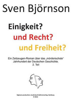 Einigkeit? und Recht? und Freiheit ? - Teil 2 Einigkeit? und Recht? und Freiheit ? - Teil 2