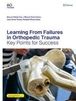 Learning from Failures in Orthopedic Trauma Learning from Failures in Orthopedic Trauma