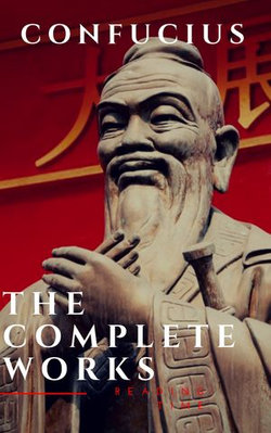 The Complete Confucius: The Analects, The Doctrine Of The Mean, and The Great Learning The Complete Confucius: The Analects, The Doctrine Of The Mean, and The Great Learning