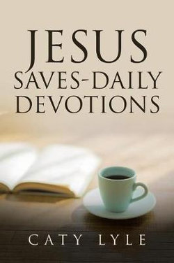 Jesus Saves-Daily Devotions Jesus Saves-Daily Devotions