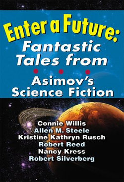Enter a Future: Fantastic Tales from Asimov's Science Fiction Enter a Future: Fantastic Tales from Asimov's Science Fiction