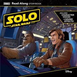 Solo: A Star Wars Story Read-Along Storybook Solo: A Star Wars Story Read-Along Storybook