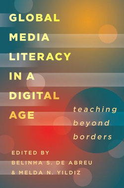 Global Media Literacy in a Digital Age Global Media Literacy in a Digital Age