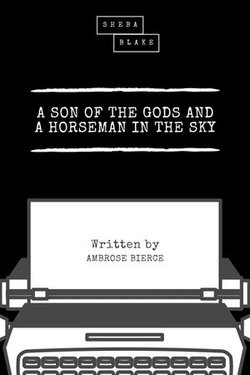 A Son of the Gods and a Horseman in the Sky A Son of the Gods and a Horseman in the Sky