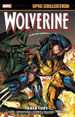 Wolverine Epic Collection: Inner Fury Wolverine Epic Collection: Inner Fury