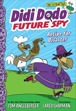 Didi Dodo, Future Spy: Recipe for Disaster (Didi Dodo, Future Spy #1) Didi Dodo, Future Spy: Recipe for Disaster (Didi Dodo, Future Spy #1)