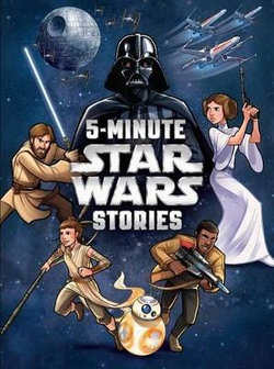 Star Wars: 5-Minute Star Wars Stories Star Wars: 5-Minute Star Wars Stories