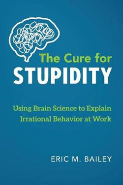 The Cure for Stupidity The Cure for Stupidity