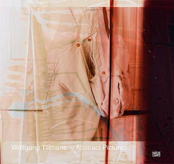 Wolfgang Tillmans: Abstract Pictures Wolfgang Tillmans: Abstract Pictures