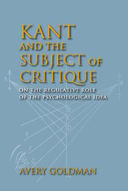 Kant and the Subject of Critique Kant and the Subject of Critique