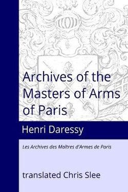 Archives of the Masters of Arms of Paris Archives of the Masters of Arms of Paris