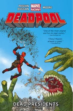 Deadpool Vol. 1: Dead Presidents Deadpool Vol. 1: Dead Presidents