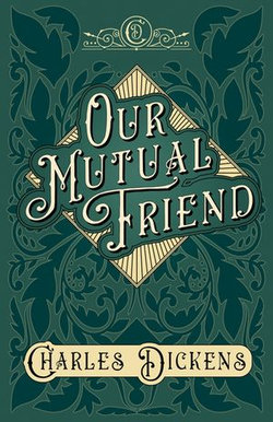 Our Mutual Friend Our Mutual Friend