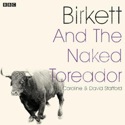 Birkett And The Naked Toreador Birkett And The Naked Toreador