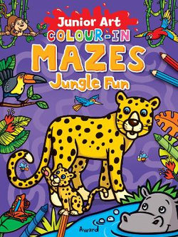 Junior Art Colour in Mazes: Jungle Fun Junior Art Colour in Mazes: Jungle Fun