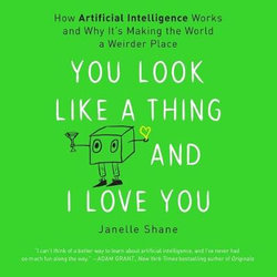 You Look Like a Thing and I Love You LIB/e You Look Like a Thing and I Love You LIB/e