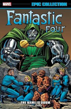 Fantastic Four Epic Collection: the Name Is Doom Fantastic Four Epic Collection: the Name Is Doom