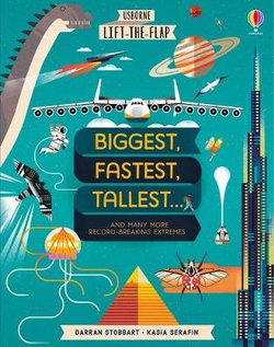 Lift-the-Flap: Biggest, Fastest, Tallest... Lift-the-Flap: Biggest, Fastest, Tallest...