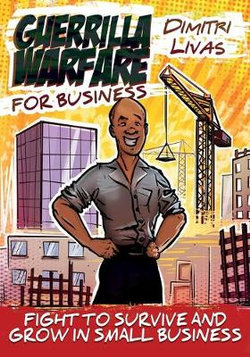 Guerrilla Warfare for Business Guerrilla Warfare for Business