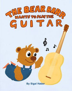 The Bear Barr Wants To Play The Guitar The Bear Barr Wants To Play The Guitar