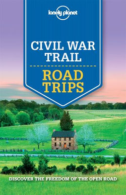 Lonely Planet Civil War Trail Road Trips Lonely Planet Civil War Trail Road Trips