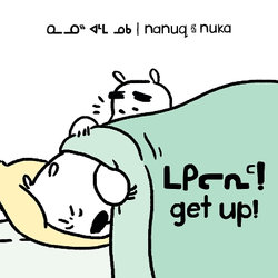 Nanuq and Nuka: Get Up! Nanuq and Nuka: Get Up!