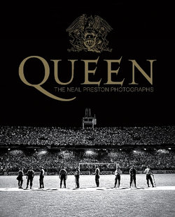 Queen: the Neal Preston Photographs Queen: the Neal Preston Photographs