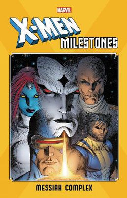 X-Men Milestones: Messiah Complex X-Men Milestones: Messiah Complex
