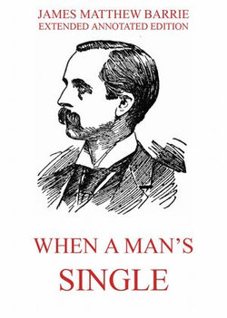 When a Man's Single - A Tale of Literary Life When a Man's Single - A Tale of Literary Life