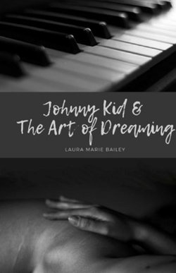 Johnny Kid and the Art of Dreaming Johnny Kid and the Art of Dreaming