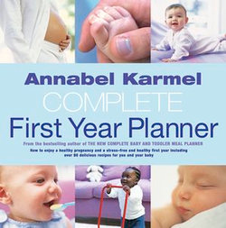 Annabel Karmel's Complete First Year Planner Annabel Karmel's Complete First Year Planner