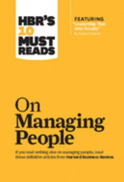 HBR's 10 Must Reads on Managing People (with featured article "Leadership That Gets Results," by Daniel Goleman) HBR's 10 Must Reads on Managing People (with featured article "Leadership That Gets Results," by Daniel Goleman)