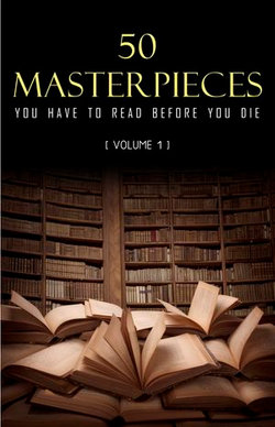 50 Masterpieces you have to read before you die vol: 1 (Kathartika™ Classics) 50 Masterpieces you have to read before you die vol: 1 (Kathartika™ Classics)