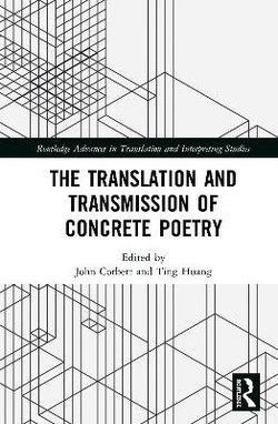 The Translation and Transmission of Concrete Poetry The Translation and Transmission of Concrete Poetry