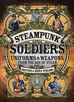Steampunk Soldiers Steampunk Soldiers