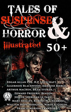 50+ Tales of Suspense and Horror (Illustrated) 50+ Tales of Suspense and Horror (Illustrated)
