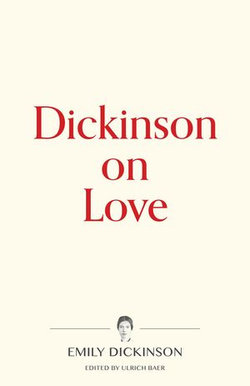 Dickinson on Love Dickinson on Love