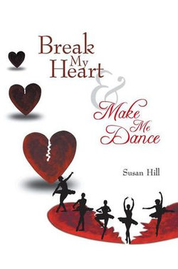 Break My Heart and Make Me Dance Break My Heart and Make Me Dance