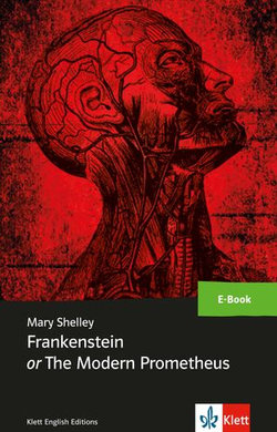 Frankenstein or The Modern Prometheus Frankenstein or The Modern Prometheus