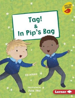 Tag! and in Pip's Bag Tag! and in Pip's Bag