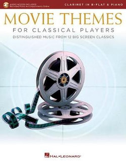 Movie Themes for Classical Players Clarinet in B-Flat & Piano Movie Themes for Classical Players Clarinet in B-Flat & Piano