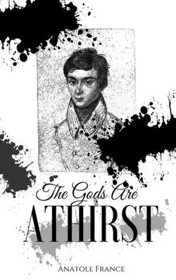 The Gods Are Athirst The Gods Are Athirst