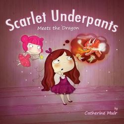 Scarlet Underpants Meets the Dragon Scarlet Underpants Meets the Dragon