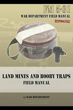 Land Mines and Booby Traps Field Manual Land Mines and Booby Traps Field Manual