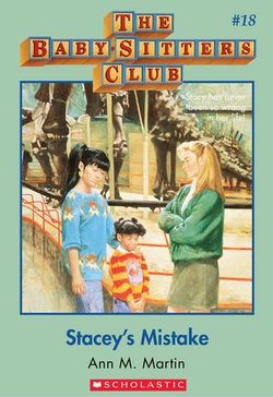 The Baby-Sitters Club #18: Stacey's Mistake The Baby-Sitters Club #18: Stacey's Mistake