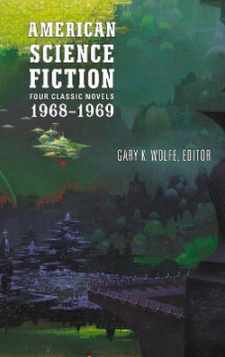 American Science Fiction: Four Classic Novels 1968-1969 (LOA #322) American Science Fiction: Four Classic Novels 1968-1969 (LOA #322)