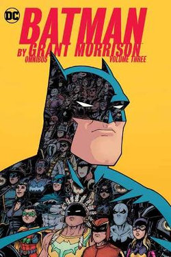 Batman by Grant Morrison Omnibus Vol. 3 Batman by Grant Morrison Omnibus Vol. 3