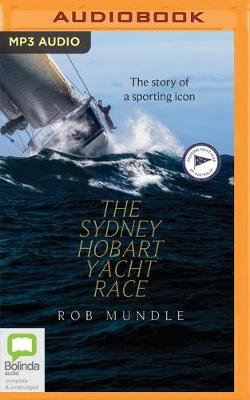 The Sydney Hobart Yacht Race The Sydney Hobart Yacht Race